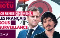 LOI RENSEIGNEMENT : LES FRANÇAIS SOUS SURVEILLANCE